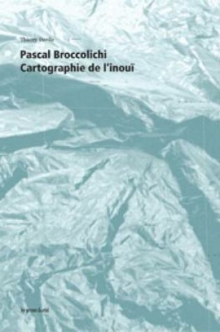 Cover of Pascal Broccolichi - Cartogtaphie De L'Inoui +