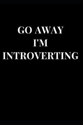 Book cover for Go Away I'm Introverting