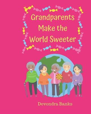 Book cover for Grandparents Make the World Sweeter