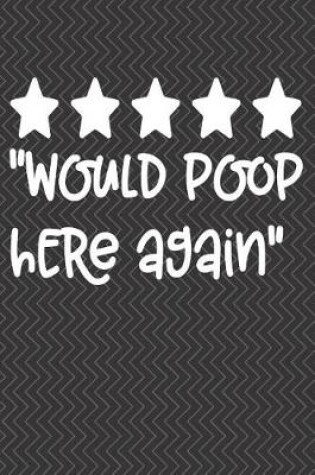 Cover of Would Poop Here Again