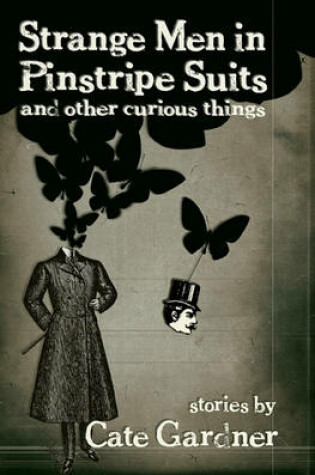 Cover of Strange Men in Pinstripe Suits & Other Curious Things