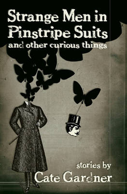 Book cover for Strange Men in Pinstripe Suits & Other Curious Things