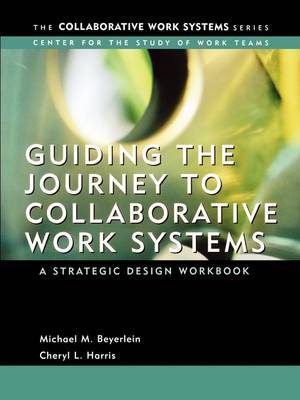 Book cover for Guiding the Journey to Collaborative Work Systems