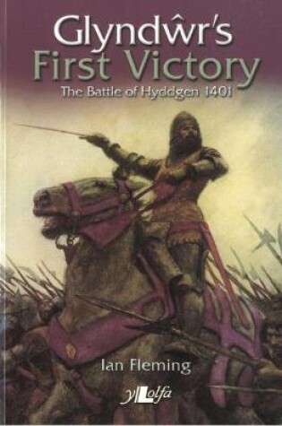 Cover of Glyndwr's First Victory - The Battle of Hyddgen 1401