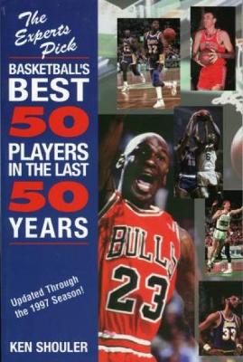 Book cover for Experts Pick Basketball's Best 50 Players in the Last 50 Years