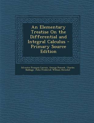 Book cover for An Elementary Treatise on the Differential and Integral Calculus