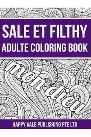 Cover of Sale Et Filthy Adulte Coloring Book