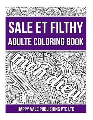 Book cover for Sale Et Filthy Adulte Coloring Book