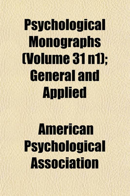 Book cover for Psychological Monographs (Volume 31 N1); General and Applied