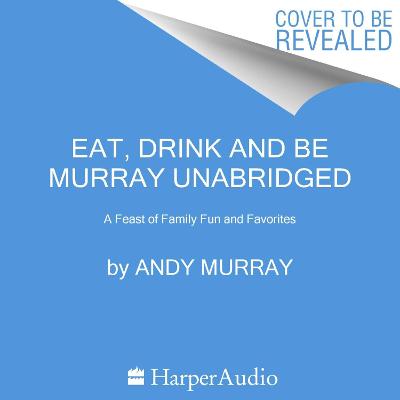Book cover for Eat, Drink and be Murray