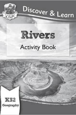 Cover of KS2 Geography Discover & Learn: Rivers Activity Book