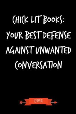 Book cover for Chick Lit Books - Your Best Defense Against Unwanted Conversation Journal