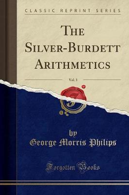 Book cover for The Silver-Burdett Arithmetics, Vol. 3 (Classic Reprint)