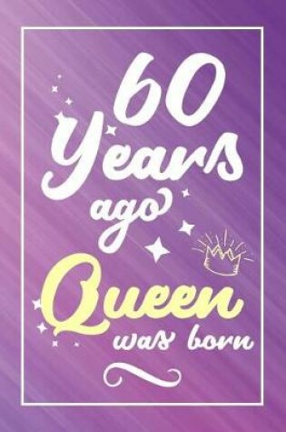 Cover of 60 Years Ago Queen Was Born