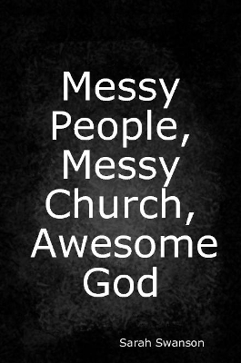 Book cover for Messy People, Messy Church, Awesome God