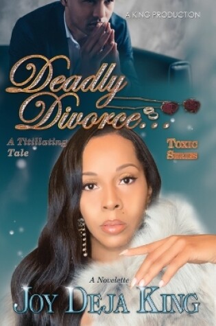 Cover of Deadly Divorce...A Titillating Tale