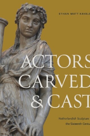 Cover of Actors Carved and Cast