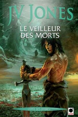 Cover of Le Veilleur Des Morts (L'Epee Des Ombres******)