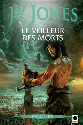 Book cover for Le Veilleur Des Morts (L'Epee Des Ombres******)