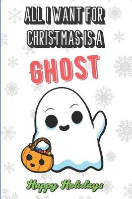 Book cover for All I Want For Christmas Is A Ghost