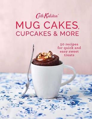 Book cover for Cath Kidston Mug Cakes, Cupcakes and More!