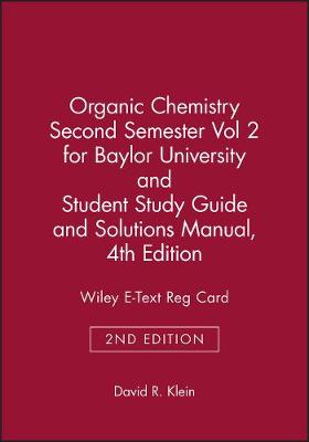 Book cover for Organic Chemistry, 2e Volume 2 & Student Study Guide and Solutions Manual & Wiley E-Text Reg Card for Baylor University