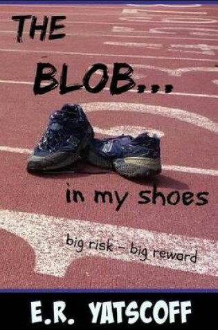 Cover of The Blob...in My Shoes