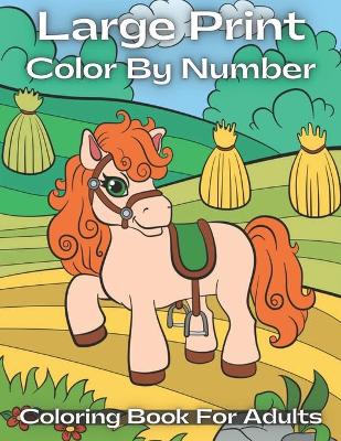 Book cover for Large Print Color By Number Coloring Book For Adults