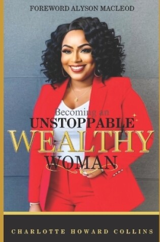 Cover of Becoming an Unstoppable Wealthy Woman