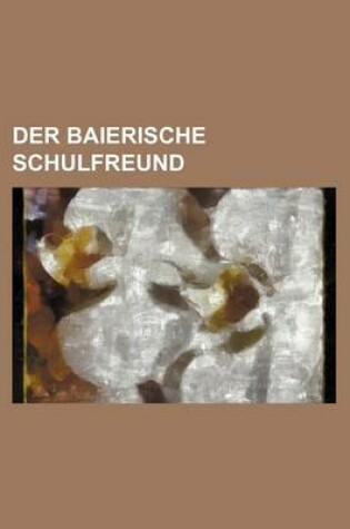 Cover of Der Baierische Schulfreund