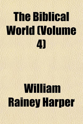 Book cover for The Biblical World Volume 35