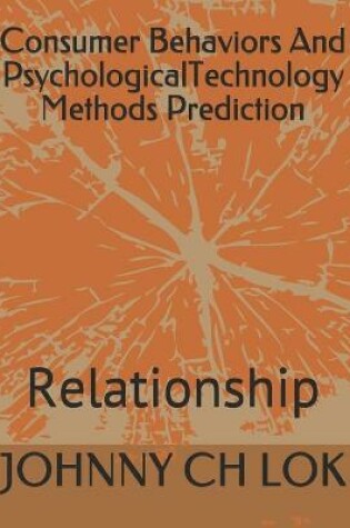 Cover of Consumer Behaviors And PsychologicalTechnology Methods Prediction