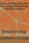 Book cover for Consumer Behaviors And PsychologicalTechnology Methods Prediction