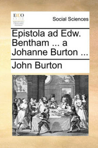 Cover of Epistola Ad Edw. Bentham ... a Johanne Burton ...
