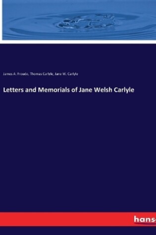 Cover of Letters and Memorials of Jane Welsh Carlyle