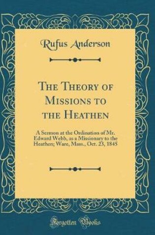 Cover of The Theory of Missions to the Heathen