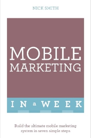 Cover of Mobile Marketing In A Week