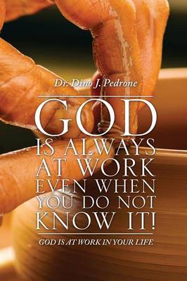 Book cover for God Is Always at Work Even When You Do Not Know It!