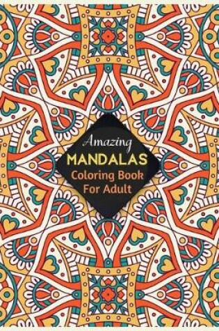 Cover of Amazing MANDALAS Coloring Book For Adult