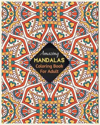 Book cover for Amazing MANDALAS Coloring Book For Adult