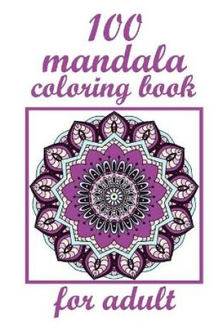 Cover of 100 mandala coloring book for adult