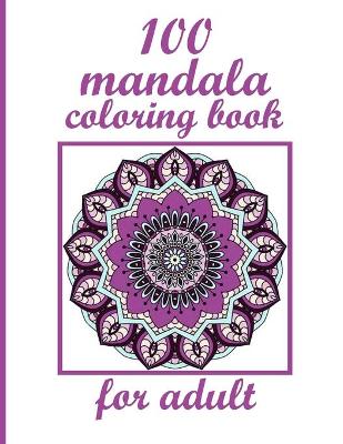 Book cover for 100 mandala coloring book for adult