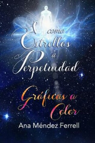 Cover of Como Estrellas A Perpetuidad Graficas A Color