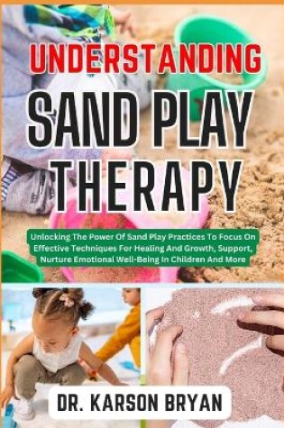 Cover of Understanding Sand Play Therapy