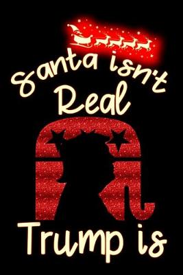 Book cover for santa isn't real Trump is