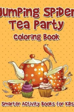 Cover of Jumping Spider Tea Party Coloring Book
