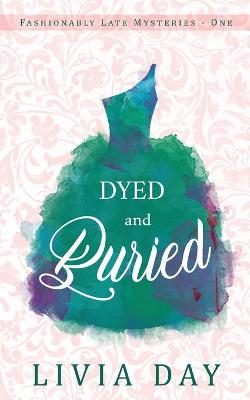 Book cover for Dyed and Buried