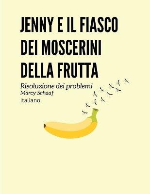 Book cover for Jenny e il fiasco dei moscerini della frutta (Italian) Jenny and the Fruit Fly Fiasco!