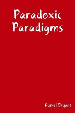 Cover of Paradoxic Paradigms
