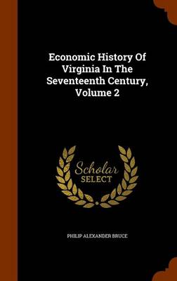 Book cover for Economic History of Virginia in the Seventeenth Century, Volume 2